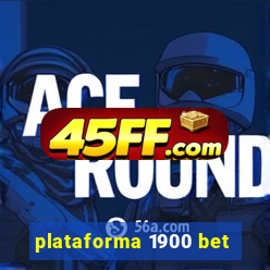 plataforma 1900 bet
